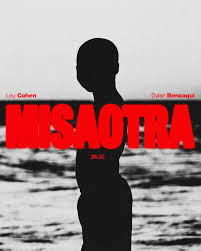 « MISAOTRA » de Lou Cohen et Dylan Benzaqui